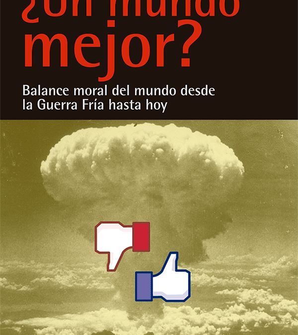 Presentació del llibre ¿Un mundo mejor? Balance moral del mundo desde la Guerra Fría hasta hoy, de Norbert Bilbeny i Eulàlia Solé