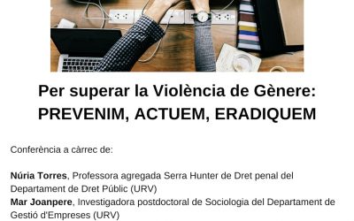 Conferència 25N. Per superar la Violència de Gènere: Prevenim, Actuem, Eradiquem, 5 de desembre a les 18h al Campus Catalunya URV