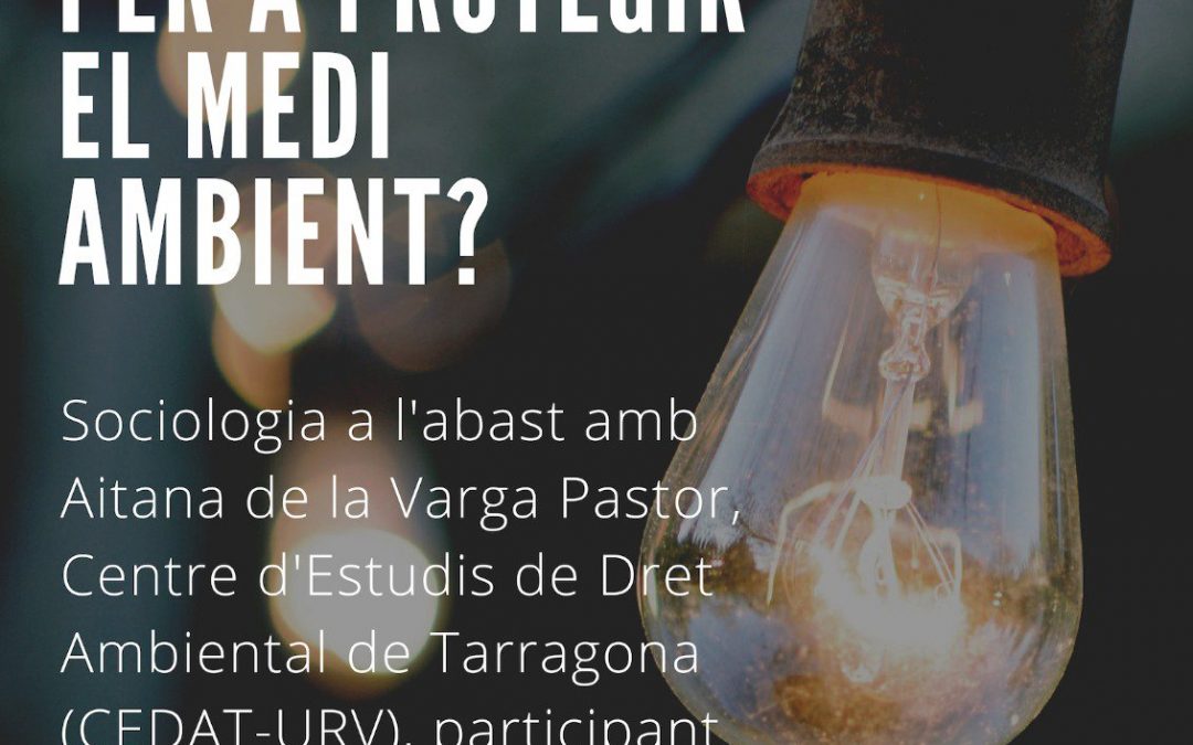 Sociologia a l’Abast. Què està a les teves mans per a protegir el Medi Ambient? Amb Aitana de la Varga Pastor