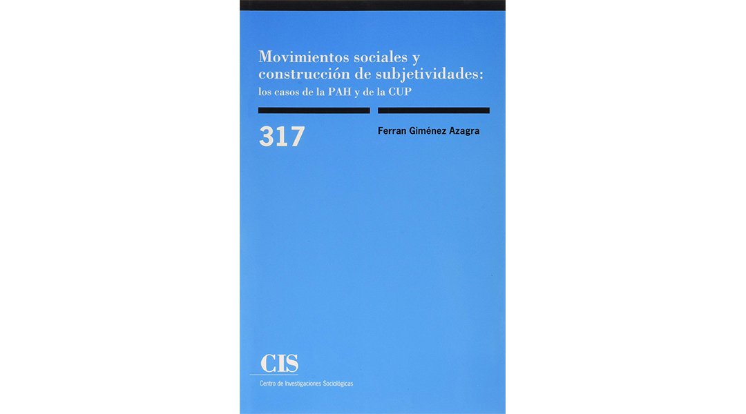 Novetat editorial. Movimientos sociales y construcción de subjetividades: los casos de la PAH y de la CUP, de Ferran Giménez